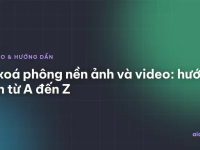 AI xoá phông nền ảnh và video: hướng dẫn từ A đến Z