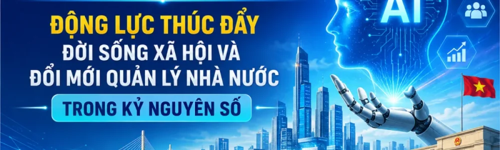 Chủ đề 2: TRÍ TUỆ NHÂN TẠO (AI) - ĐỘNG LỰC THÚC ĐẨY ĐỜI SỐNG XÃ HỘI VÀ ĐỔI MỚI QUẢN LÝ NHÀ NƯỚC TRONG KỶ NGUYÊN SỐ
