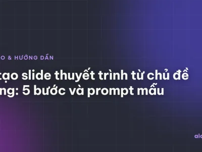 AI tạo slide thuyết trình từ chủ đề trống: 5 bước và prompt mẫu