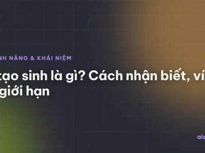 AI tạo sinh là gì? Cách nhận biết, ví dụ và giới hạn