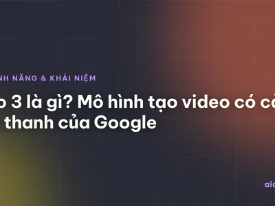 Veo 3 là gì? Mô hình tạo video có cả âm thanh của Google