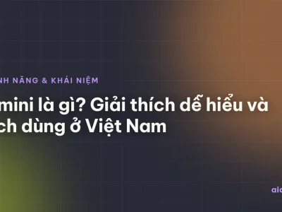 Gemini là gì? Giải thích dễ hiểu và cách dùng ở Việt Nam