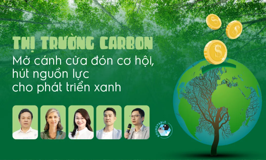 Thị trường carbon: Mở cánh cửa đón cơ hội, hút nguồn lực cho phát triển xanh
